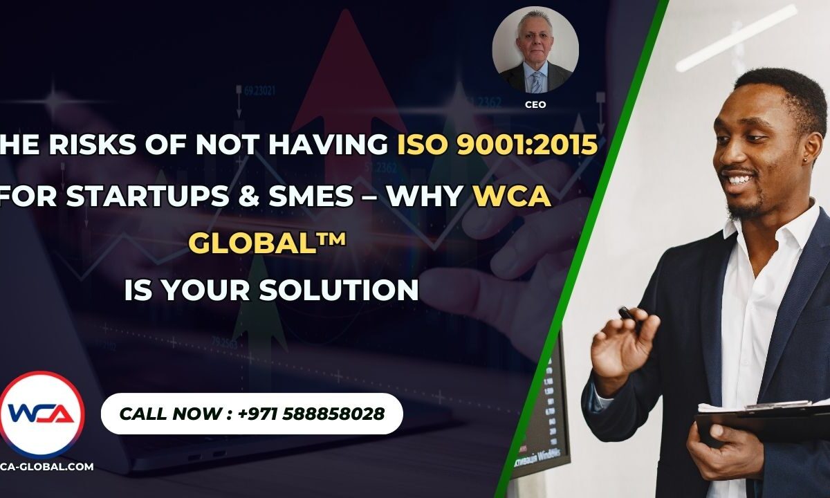 The Risks of Not Having ISO 9001:2015 for Startups & SMEs